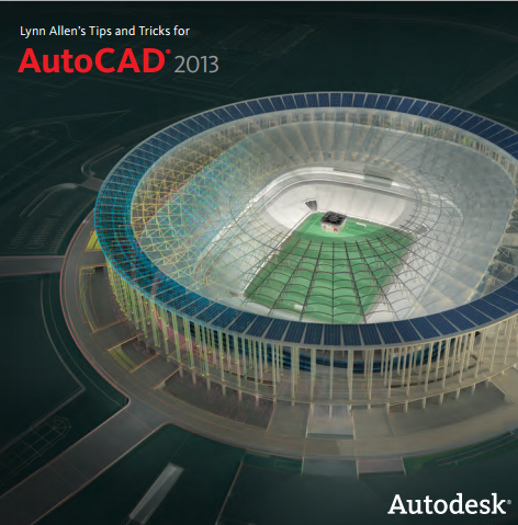 AutoCAD 2013 Tips and Tricks Booklet