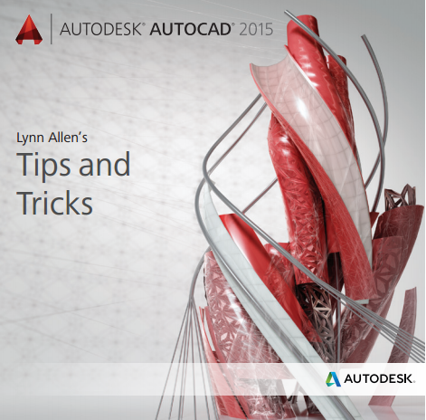 AutoCAD 2015 Tips and Tricks Booklet