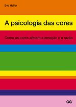 A psicologia das cores – Como as cores afetam a emoção e a razão A psicologia das cores – Como as cores afetam a emoção e a razão