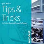AutoCAD 2007 Tips and Tricks Booklet
